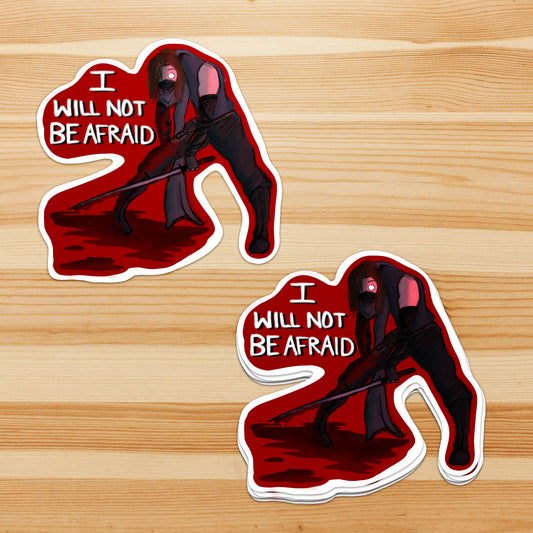 I Will Not Be Afraid - Sticker
