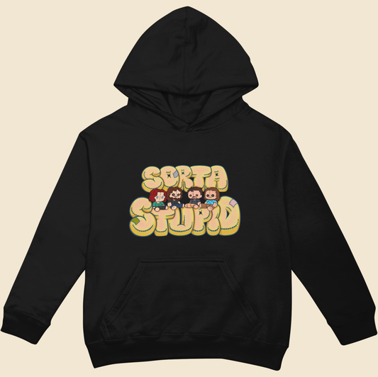 Sorta Stupid Hoodie