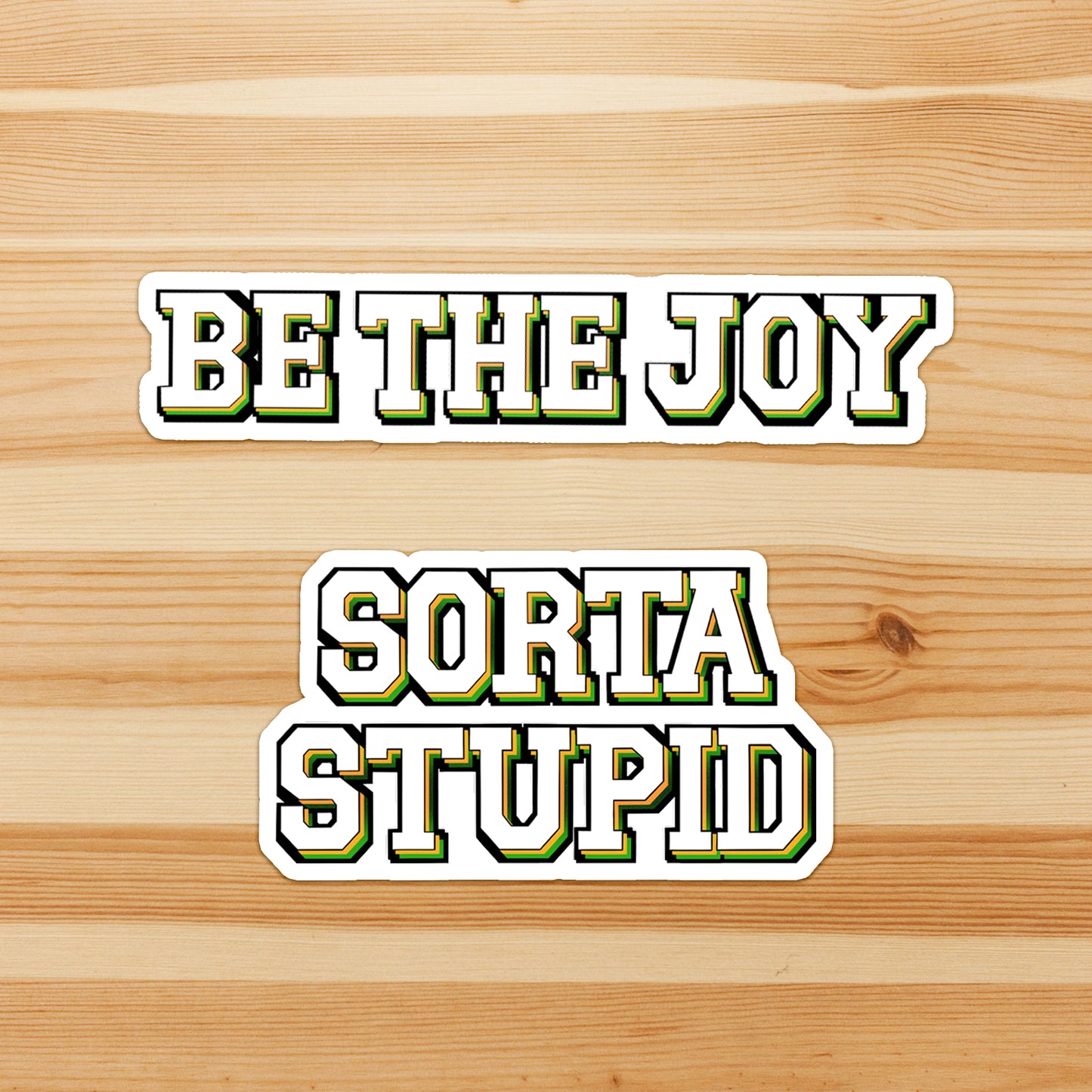 Sorta Stupid & Be The Joy Varsity - Sticker Pack